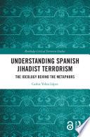 Understanding Spanish Jihadist Terrorism