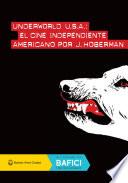 Underworld USA: El cine independiente americano por J. Hoberman