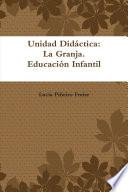 Unidad Didáctica: La Granja. Educación Infantil