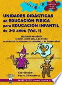 Unidades didácticas de Educación Física para educación infantil (3-6 años) Vol.I