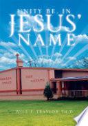 Unity Be, in Jesus' Name