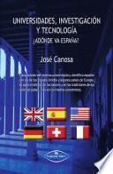 Universidades, investigación y tecnología ¿Adónde va España?