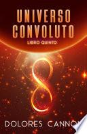 Universo Convoluto Libro Quinto