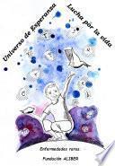 Universo de esperanza, lucha por la vida