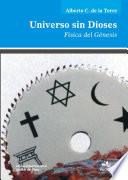 Universo sin dioses - Física del Génesis