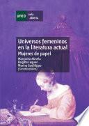 Universos Femeninos en la Literatura Actual. Mujeres de Papel