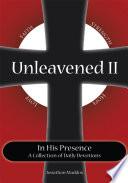 Unleavened II In His Presence