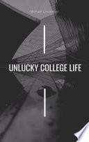 Unlucky college life