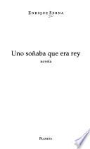 Uno soñaba que era rey