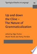 Up and down the Cline  The Nature of Grammaticalization
