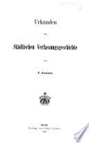Urkunden zur städtischen Verfassungsgeschichte