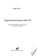 Uruguay hacia la dictadura, 1968-1973