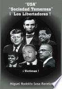 Usa Sociedad Temerosa - Los Libertadores