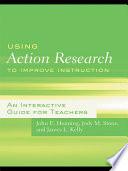 Using Action Research to Improve Instruction