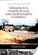 Utilización de la cascarilla de arroz como fuente energética en ladrilleras