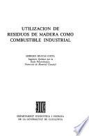 Utilización de residuos de madera como combustible industrial