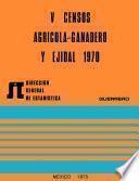V Censos Agrícola-Ganadero y Ejidal 1970. Guerrero