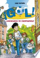 ¡Vacaciones de campeonato! (Serie ¡Gol! 6)