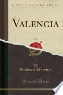 Valencia, Vol. 1 (Classic Reprint)