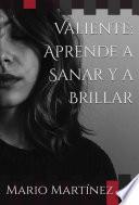 Valiente Aprende a Sanar y a Brillar