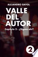 Valle del Autor ・ Capítulo 2 ・ ¿Sigues ahí? (Acceso anticipado)