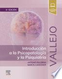 Vallejo. Introducción a la Psicopatología y la Psiquiatría