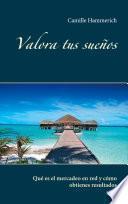 Valora tus sueños
