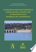 Valoración de servicios ecosistémicos generados por la construcción de infraestructuras