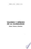 Valores y héroes de la globalidad