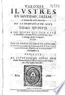 Varones ilustres en santidad, letras y zelo de las almas de la Compañia de Iesus