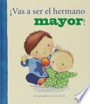 Vas a Ser El Hermano Mayor!