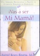 ¡Vas a ser mi mamá! -Tapa Dura