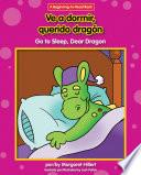 Ve a dormir, querido dragón / Go to Sleep, Dear Dragon