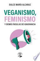 Veganismo, feminismo y demás ínsulas de ignorancia