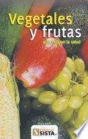VEGETALES Y FRUTAS QUE MEJORAN LA SALUD