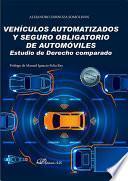 Vehículos automatizados y seguro obligatorio de automóviles. Estudio de derecho comparado