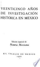 Veinticinco años de investigación histórica en México