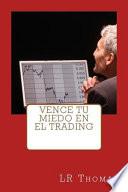 Vence Tu Miedo En El Trading