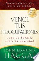 Vence tus preocupaciones