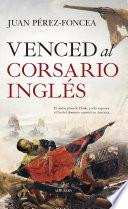Venced al corsario inglés