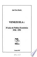 Venezuela, 55 años de política económica, 1936-1991
