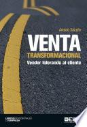 Venta transformacional. Vender liderando al cliente