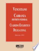 Venustiano Carranza Distrito Federal. Cuaderno estadístico delegacional 1993