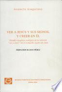 Ver a Jesús y sus signos, y creer en él