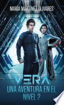 Vera, una aventura en el Nivel 2