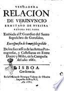Verdadera relacion de Verinuncio ermitaño de nuestra Señora del Faro. Embiada al p. guardian del Santo Sepulchro de Gerusalen, en respuesta de hauersela pedido de los successos de las armas portuguesas, ... en la campaña del año 1661