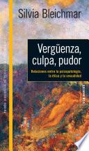 Vergüenza, culpa, pudor. Relaciones entre la psicopatología, la ética y la sexua