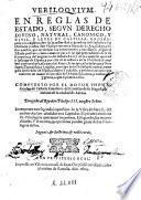 Veriloquium en reglas de Estado, segun derecho divino, natural, canonico y civil y leyes de Castilla
