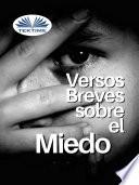Versos Breves Sobre El Miedo