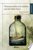 Versos perversos en la cubierta azul del Mato Grosso